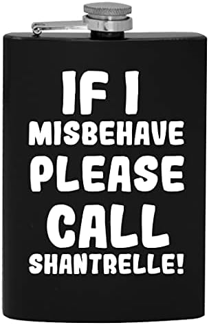 Ako se Loše ponašam, pozovite Shantrelle-8oz Hip flašu za alkohol
