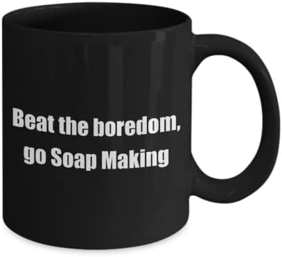 Smiješan sapun pravljenje hobija Klasična šolja za kafu: pobijedite do Boredom, Idite sapun odličan poklon za hobiste crne 11oz