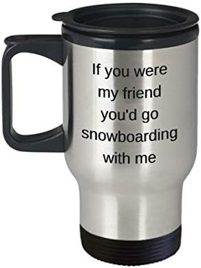 Da si moj prijatelj, otišao bi snijeg sa mnom