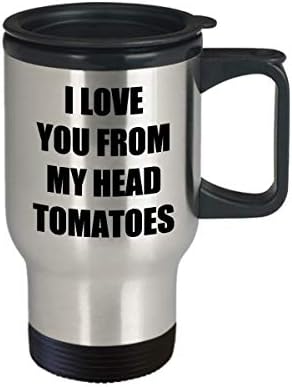 Volim te iz moje glave paradajz putovanja Smiješni poklon Idea Novost Gag kafe čaj 14oz nehrđajući